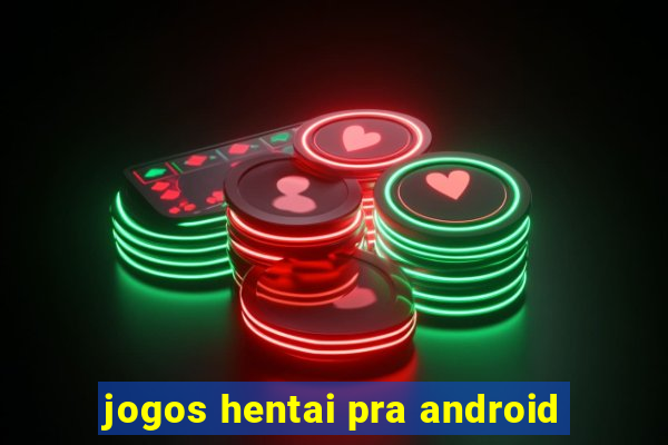 jogos hentai pra android